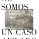 no somos un caso aislado